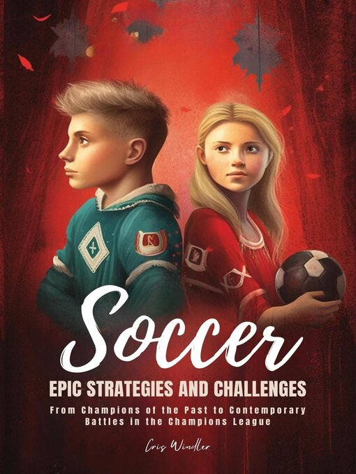 Title details for Soccer Epic Strategies and Challenges by Chris Winder - Available